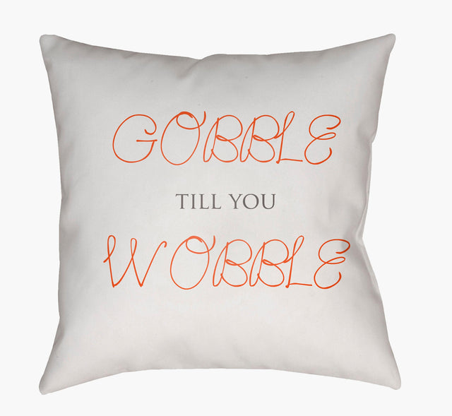 Livabliss Gobble Till You Wobble GOBBLE-001 18"L x 18"W Pillow